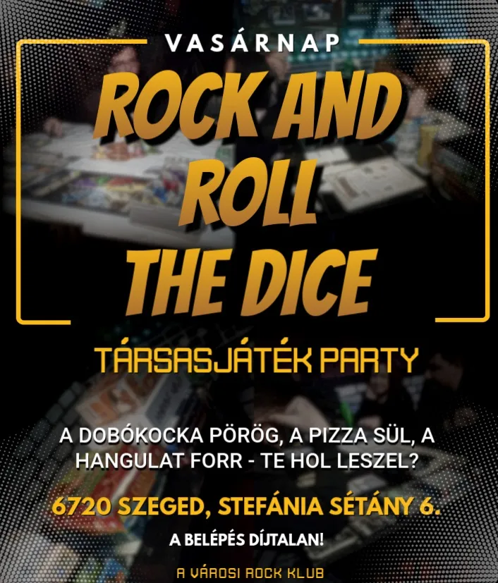 Rock and Roll The Dice @ Társasjáték Party @  VRK